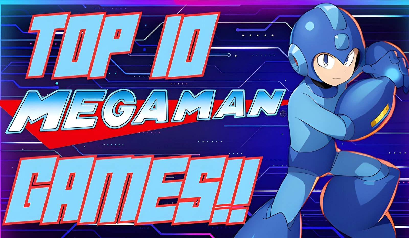 The 10 Best Mega Man Games Ranked from Classic to Modern